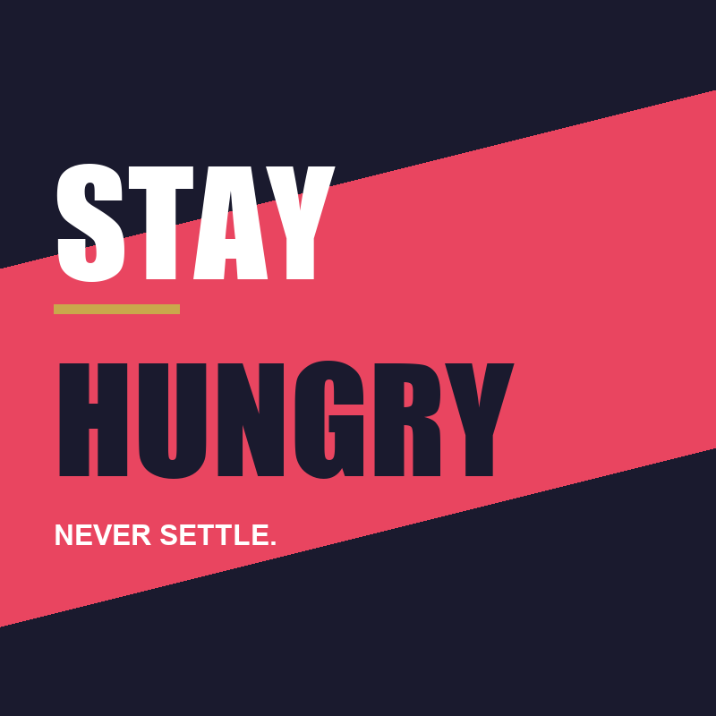 Stay Hungry